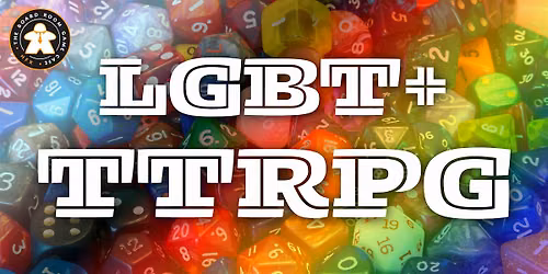 LGBT+ TTRPG Night at the Board Room Game Cafe!