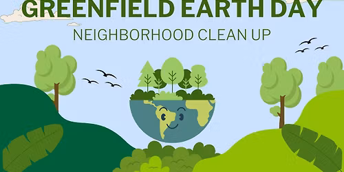 \ud83c\udf0e \u267b\ufe0f Greenfield Earth Day Cleanup \ud83c\udf0e \u267b\ufe0f