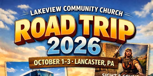 \ud83d\ude8d Lakeview Community Church Road Trip 2026! \ud83c\udf04