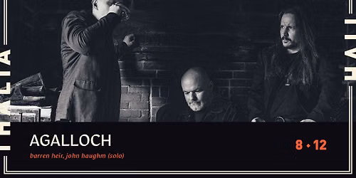 Agalloch with Barren Heir and John Haughm (solo) @ Thalia Hall