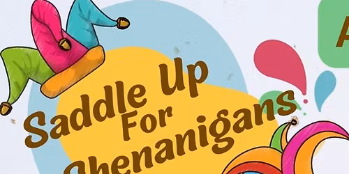 Saddle Up For Shenanigans 