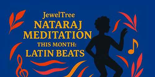 JewelTree Nataraj Meditation - This Month: Latin Beats