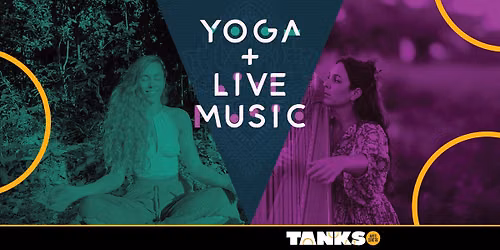 Yoga + Live Music || Tanks Arts Centre