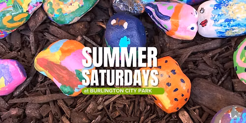 Summer Saturdays at Burlington City Park: Positivity Rocks