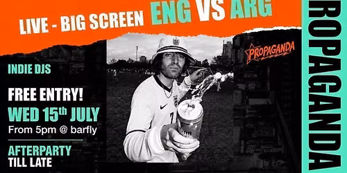Propaganda presents: ENGLAND VS ARGENTINA Live on Big Screens - Barfly!