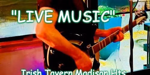 Live Music @ Irish Tavern Madison Hts with Daniel Bernard