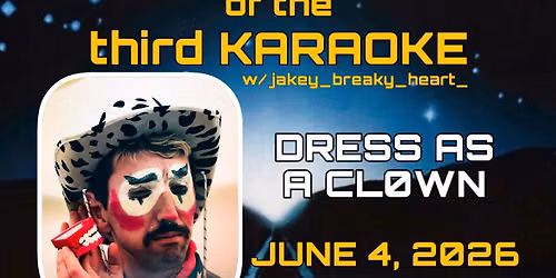 close enCLOWNters of the third KARAOKE