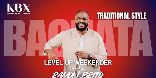 BACHATA LEVEL-UP WEEKENDER BY KBX - FT. RAMON BRITO