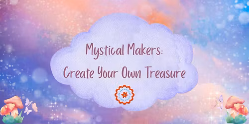 Mystical Makers: Create Your Own Treasure \ud83d\udc1a\u2728