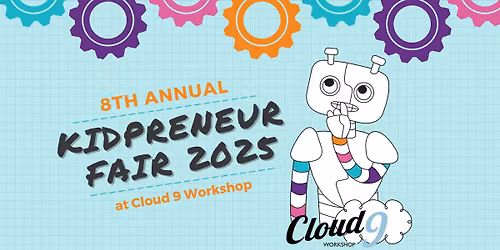 8th Annual Kidpreneur Fair at Cloud 9 Workshop