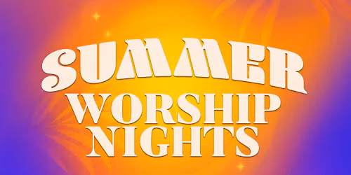 Summer Worship Nights - Hosted By The Gathering