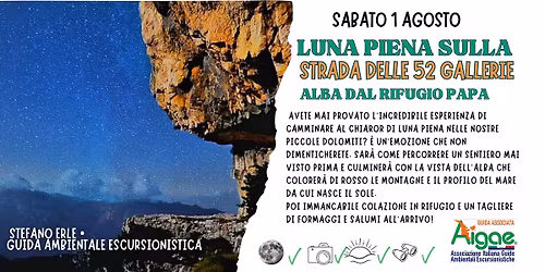 LUNA PIENA SULLA STRADA DELLE 52 GALLERIE E ALBA DAL RIFUGIO PAPA