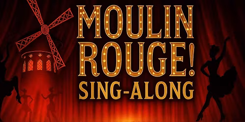Moulin Rouge Sing-Along