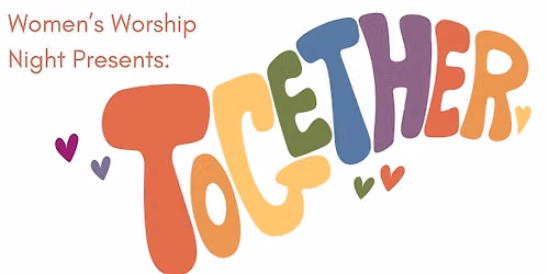 Women's Worship Night: TOGETHER