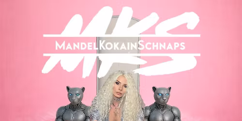 MandelKokainSchnaps \u2022 Naumanns Tanzlokal \u2022 Leipzig