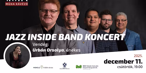 Jazz Inside Band koncert - Vend\u00e9g: Urb\u00e1n Orsolya \u00e9nekes