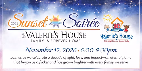 2026 Sunset Soir\u00e9e at the Valerie's House Family is Forever Home