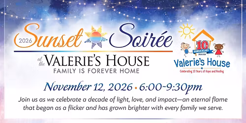 2026 Sunset Soir\u00e9e at the Valerie's House Family is Forever Home