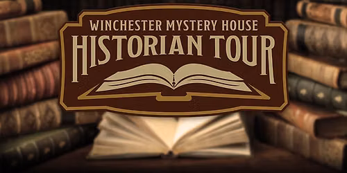 Historian Tour at Winchester Mystery House - Saturdays in November