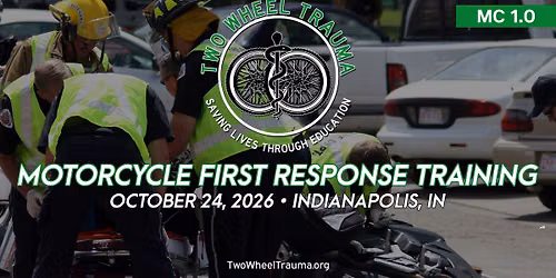 Motorcycle First Response Training \u2022 Indy 10\/24\/26