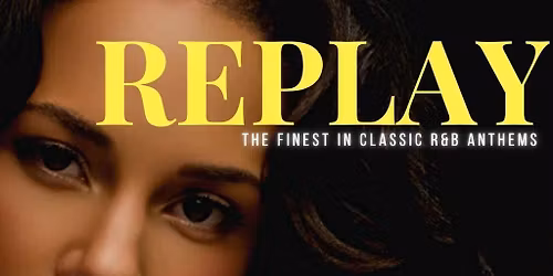 REPLAY - The Finest In Classic R&B Anthems