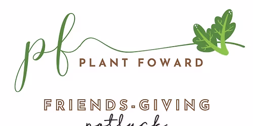 Plant Forward Friendsgiving & Cooking Demo