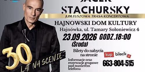 STACHURSKY \u2013 30 LAT NA SCENIE w Hajn\u00f3wce