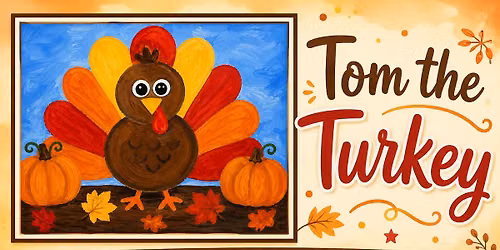 Sayre Studio: Tom the Turkey Youth Acrylic Painting (Ages 5-10)