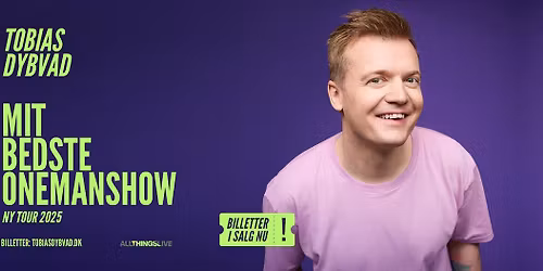 F\u00c5 BILLETTER! Tobias Dybvad - MIT BEDSTE ONEMANSHOW - Viborg, Comedy House