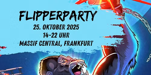 Flipperparty @ Massif Central, Frankfurt am Main