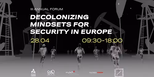 III Decolonizing Mindsets for Security in Europe Forum