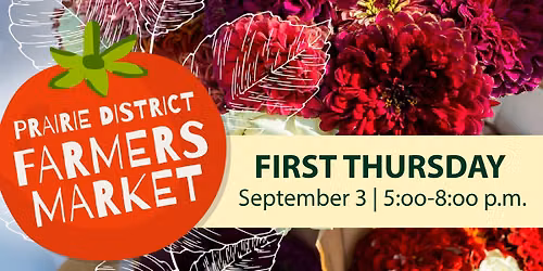 Prairie District Farmers Market - September 3 | 5-8 p.m.