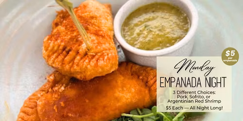 \ud83e\udd5f EMPANADA MONDAYS \ud83e\udd5f