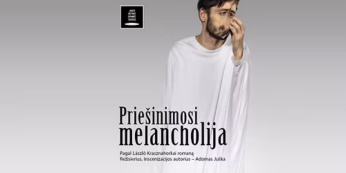 JMDT | PRIEŠINIMOSI MELANCHOLIJA rež. Adomas Juška