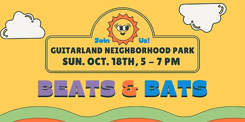 Beats and Bats at Guitarland Neighborhood Park