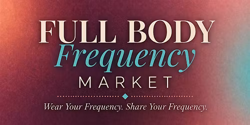 FatFlea ATL Presents: Full Body Frequency Market