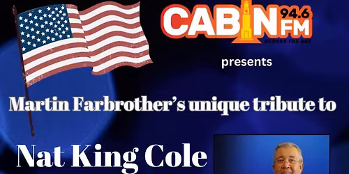 Martin Farbrother presents Nat King Cole & the Great American Songbook 