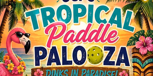 Tropical Paddle Palooza Party
