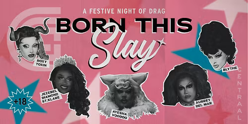Born This Slay: A Drag Show at Centraal