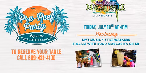Coral Reefer Pre-Concert Party at Margaritaville Atlantic City