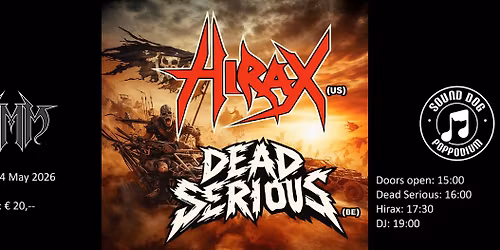 MMM: HIRAX (USA) + T\u00dcRB\u00d6WITCH (HU) + DEAD SERIOUS (B)