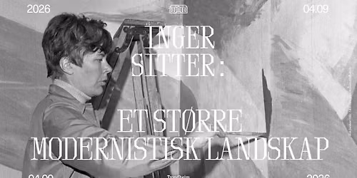 Foredrag med Frida Forsgren: Inger Sitter: et st\u00f8rre modernistisk landskap