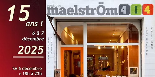 15 ans ! Anniversaire de la Boutique-Librairie maelstr\u00d6m 4 1 4