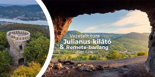 Vezetett t\u00fara: Julianus-kil\u00e1t\u00f3 & Remete-barlang