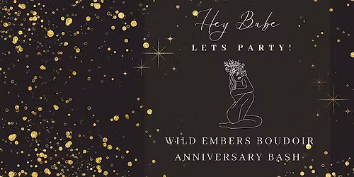 Annual Wild Embers Boudoir Anniversary Bash