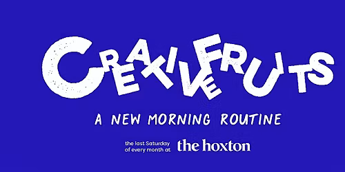 Creative Fruits Mornings @ The Hoxton \u2022 May