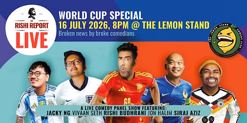 The Rishi Report LIVE! WORLD CUP SPECIAL ! A LIVE Comedy Panel Show