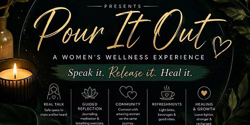 Pour it out: A Women\u2019s Wellness Experience