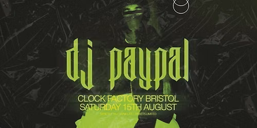 Clock Factory Bristol Presents: DJ Paypal 