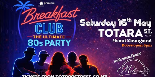 THE BREAKFAST CLUB \u2013 THE ULTIMATE 80s PARTY @ Totara Street